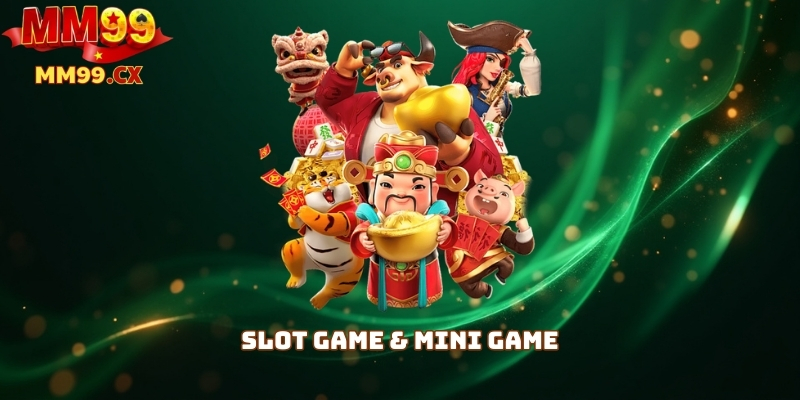 Casino MM99 – Sảnh Game Đa Dạng, Phần Thưởng Cao 2 Slot game & Mini game
